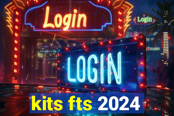 kits fts 2024